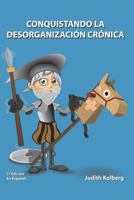 Conquistando La Desorganización Crónica 1720108072 Book Cover