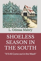 SHOELESS SEASON IN THE SOUTH: "It'll All Come out in the Wash" 1733252037 Book Cover