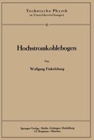 Hochstromkohlebogen: Physik Und Technik Einer Hochtemperatur-Bogenentladung 3540013571 Book Cover