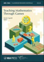 Teaching Mathematics Through Games 1470462842 Book Cover