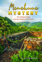 Menehune Mystery: The Original Tales and the Origins of the Myth 1949307050 Book Cover