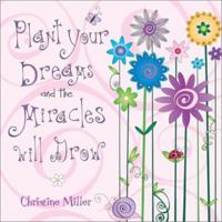 Plant Your Dreams And The Miracles Will Grow 0740733338 Book Cover
