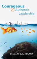 Courageous & Authentic Leadership 1954094523 Book Cover