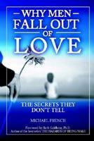 Why Men Fall Out of Love: What Every Woman Needs to Understand 1587411326 Book Cover