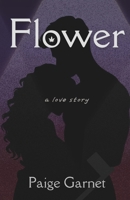 Flower: A Love Story B0BZFP47P8 Book Cover