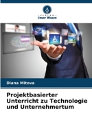 Projektbasierter Unterricht zu Technologie und Unternehmertum 6205314010 Book Cover