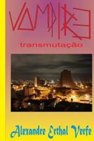 Vampire: Transmutação 1494266555 Book Cover
