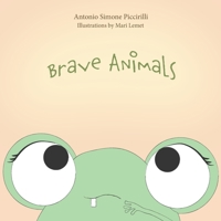 Brave animals B093B7T3HX Book Cover