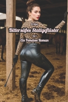 Bittersüßes Stallgeflüster: Teil1. Ein Femdom Roman (German Edition) B0FHWVKDRD Book Cover