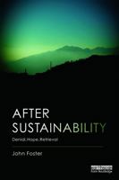 After Sustainability: Denial, Hope, Retrieval 0415706408 Book Cover