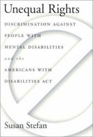 Unequal Rights: Discrimination Against People With Mental Disabilities and the Americans With Disabilities Act (Law and Public Policy: Psychology and the Social Sciences) 1557986819 Book Cover