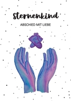 Sternenkind: Abschied mit Liebe (German Edition) 3757890264 Book Cover