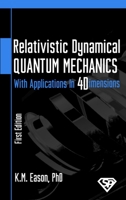 Relativistic Dynamical Quantum Mechanics: With Applications In Four Dimensions 057857845X Book Cover