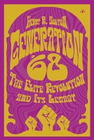 Generation '68: The Elite Revolution and Its Legacy B0CSHQ8VW4 Book Cover