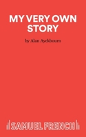 My Very Own Story: A Play for Children (Acting Edition) 0573051054 Book Cover
