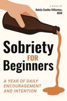 Sobriety For Beginners: A Year Of Daily Encouragement And Intention B0FL2TF9KN Book Cover