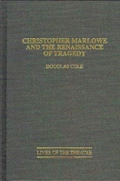 Christopher Marlowe and the Renaissance of Tragedy 0275936732 Book Cover