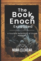 The Book of Enoch Expanded: A Fourfold Revelation of Divine Mysteries B0DT273RTD Book Cover