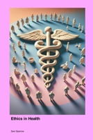 Ethics in Health 1779618794 Book Cover