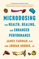 Microdosing for Health, Healing, and Enhanced Performance 1250355613 Book Cover