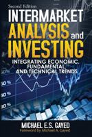 Intermarket Analysis and Investing: Integrating Economic, Fundamental, and Technical Trends 1481959611 Book Cover