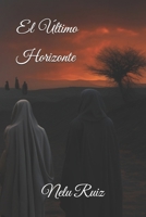 El Último Horizonte (Spanish Edition) B0DK3Q7MTD Book Cover
