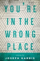 You're in the Wrong Place 0814348084 Book Cover