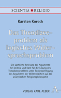 Das Theodizeeproblem ALS Logisches Widerspruchsproblem: Die Sachliche Relevanz Der Argumente Bei Leibniz Und Kant Fur Die Losung Des Theodizeeproblems 3495491902 Book Cover