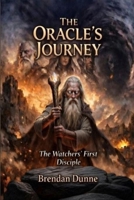 The Oracle's Journey: The Watchers' First Disciple (The Gods' Mistakes) B0GV7S9T1S Book Cover
