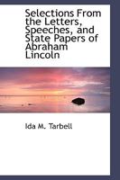 Selections From the Letters, Speeches, and State Papers of Abraham Lincoln 1165770563 Book Cover