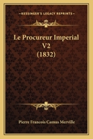 Le Procureur Imperial V2 (1832) 1166772020 Book Cover