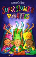 Super Slumber Parties (American Girl Library (Paperback)) 1562475290 Book Cover