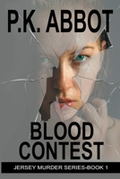 Blood Contest: A Story of Power, Sex, and Murder 1737424517 Book Cover