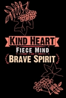 Kind Heart Fiece Mind Brave Spirit: Blank Lined Journal Notebook, 120 Pages, Matte, Softcover, 6x9 Diary Uplifting Motivational Cover Slogan 167702903X Book Cover