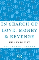 In Search of Love, Money & Revenge 1448209242 Book Cover