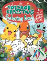 Pokemon Christmas Coloring Book : Pokemon Merry Christmas Coloring Book with Ultimate Holiday Images 1711536873 Book Cover