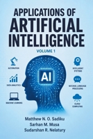 Applications of Artificial Intelligence: Volume 1 B0HGHBLTJY Book Cover