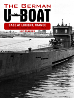 The German U-Boat Base at Lorient France: August 1942-August 1943, Volume 3 0764348329 Book Cover