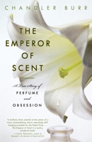 The Emperor of Scent: A True Story of Perfume and Obsession 0375759816 Book Cover