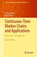 Continuous-Time Markov Chains and Applications: A Singular Perturbation Approach 1489991182 Book Cover