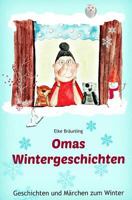 Omas Wintergeschichten: Wintergeschichten und Mrchen fr Kinder 1539815773 Book Cover