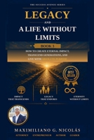 Legacy and a Life Without Limits - Book 3 B0HK75B124 Book Cover