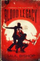Hannah the Huntress Book 1: Blood Legacy 099771980X Book Cover
