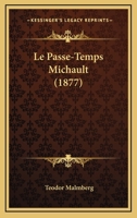 Le Passe-Temps Michault (1877) 1166721558 Book Cover
