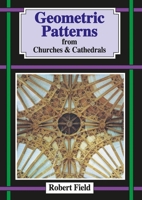 Geometric Patterns from Churches & Cathedrals 1899618139 Book Cover