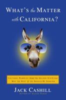 What's the Matter with California?: Cultural Rumbles from the Golden State and Why the Rest of Us Should Be Shaking