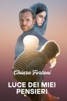 Luce dei miei pensieri (Dal passato al presente) (Italian Edition) B0FM3D361Q Book Cover