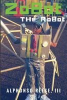 ZoBot the Robot 1536858161 Book Cover
