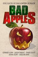 Bad Apples: Five Slices of Halloween Horror 1500939579 Book Cover