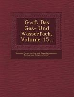 Gwf: Das Gas- Und Wasserfach, Volume 15... 1249614090 Book Cover